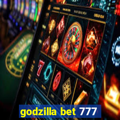 godzilla bet 777